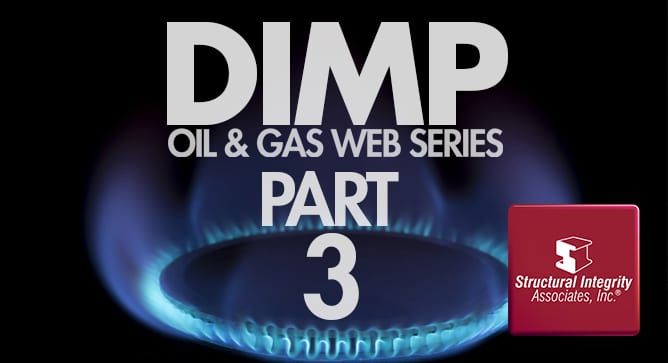 Structural Integrity Associates | Administering a Distribution Pipeline Integrity Management Program | DIMP Web Series Part 3 | WEBINAR