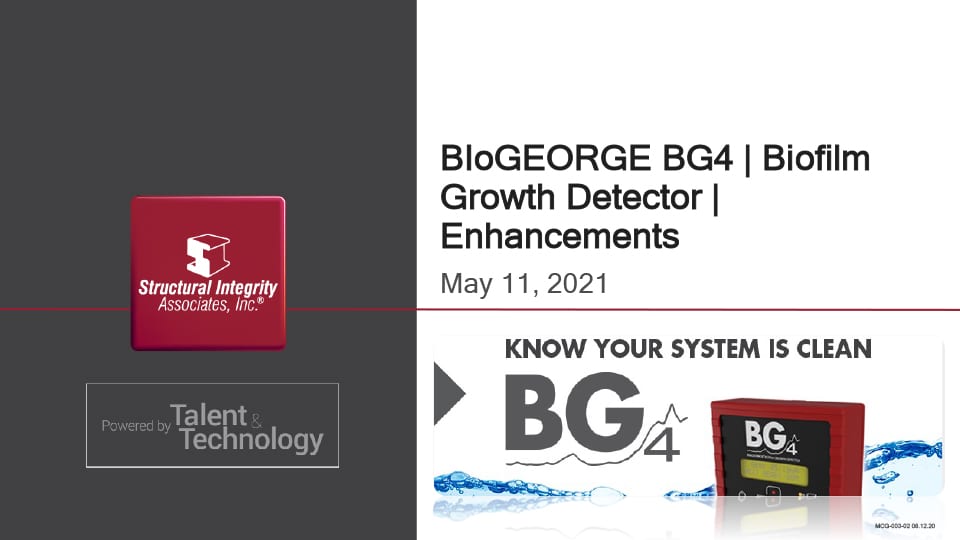 Structural Integrity Associates | BIoGEORGE BG4 Biofilm Growth Detector May 2021 | WEBINAR